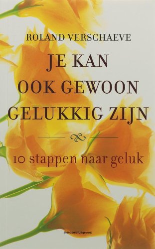 Je kan ook gewoon gelukkig zijn: 10 Stappen naar geluk Religion & Esotericism