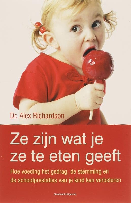 Ze zijn wat je ze te eten geeft: hoe voeding het gedrag, de stemming en de schoolprestaties van je kind kan verbeteren book