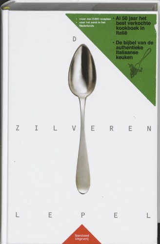 De zilveren lepel: meer dan 2000 traditionele en moderne Italiaanse recepten book