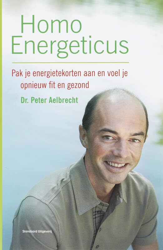 Homo energeticus: pak je energietekorten aan en voel je opnieuw fit en gezond Social Sciences