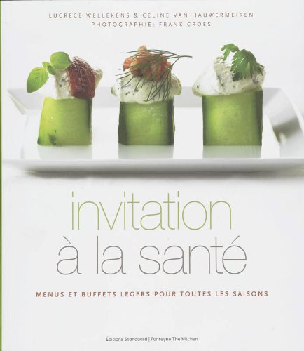 Invitation a la sante: menus et buffets legers pour toutes les saisons Leisure, Home & Garden