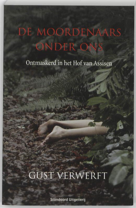 De moordenaars onder ons: ontmaskerd in het Hof van Assisen book