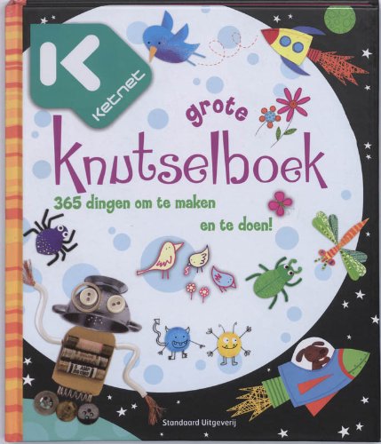 Grote knutselboek: 365 dingen om te maken en te doen! book