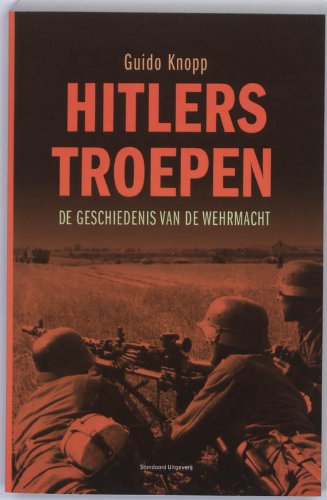 Hitlers troepen: de geschiedenis van de Wehrmacht book