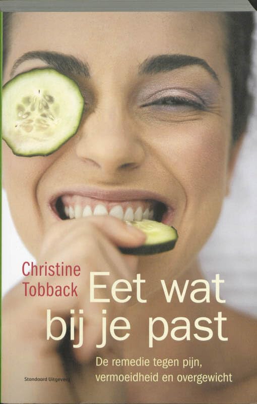 Eet wat bij je past: de remedie tegen pijn, vermoeidheid en overgewicht book