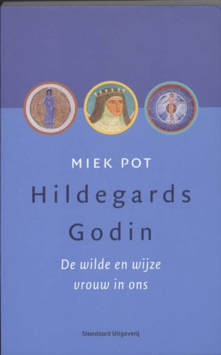 Hildegards Godin: de wilde en wijze vrouw in ons Religion & Esotericism