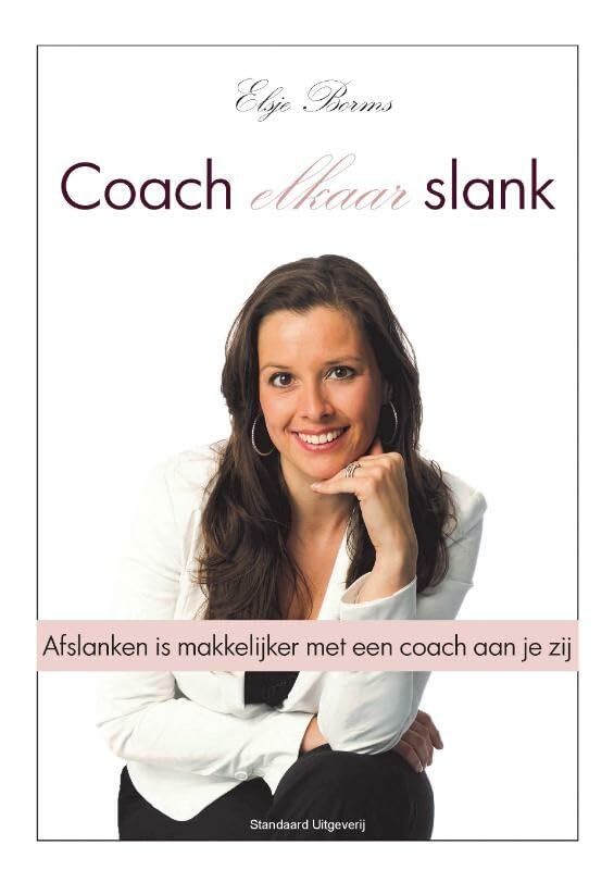 Coach elkaar slank!: afslanken is gemakkelijker met een coach aan je zij Leisure, Home & Garden