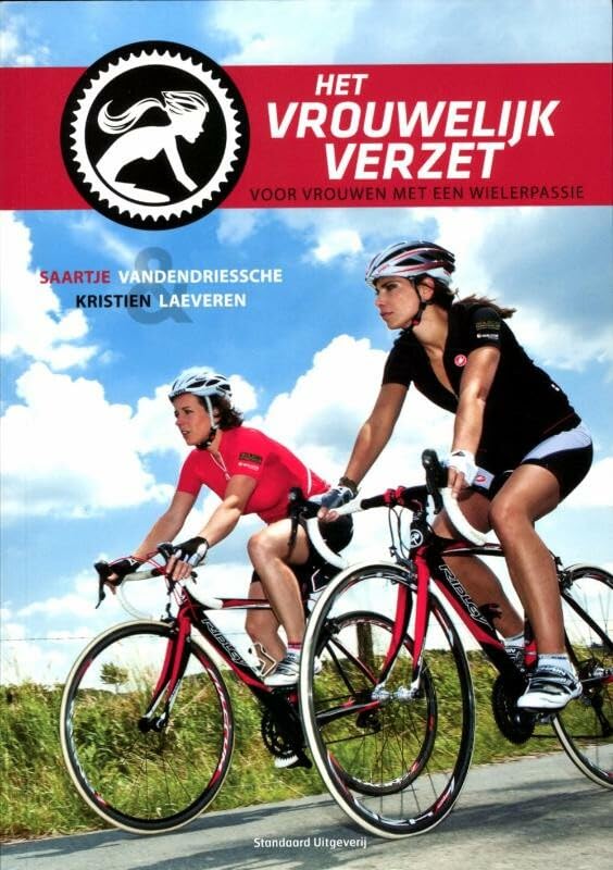 Het vrouwelijk verzet: voor vrouwen met een wielerpassie book