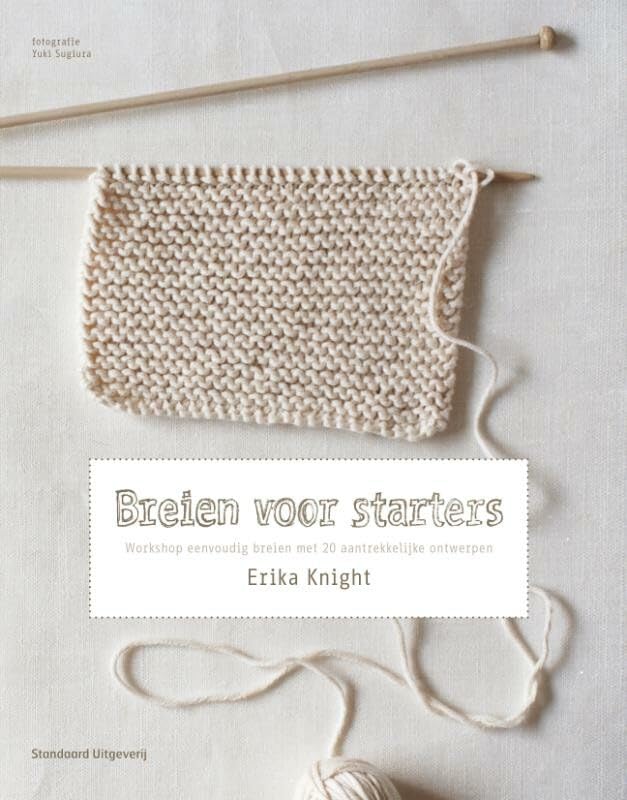 Breien voor starters: workshop eenvoudig breien met 20 aantrekelijke ontwerpen: workshop eenvoudig breien met 20 aantrekkelijke ontwerpen Hobbies & Crafts