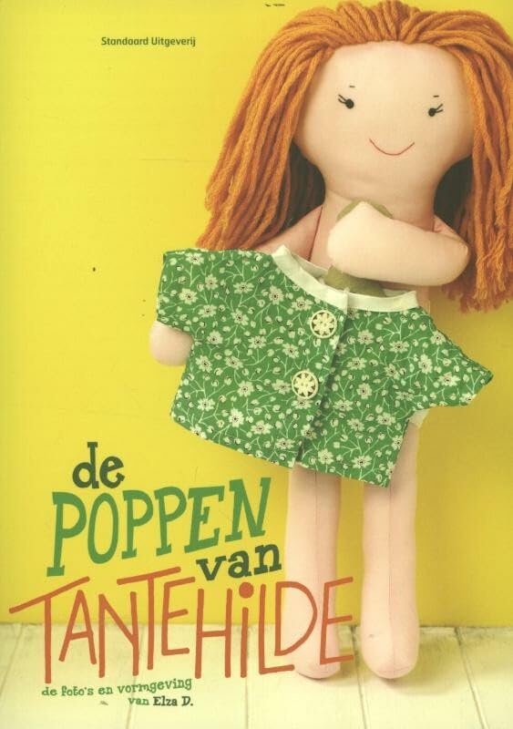De poppen van tante Hilde: Tantehilde ; foto's Elza D. Hobbies & Crafts