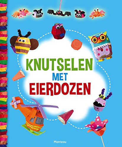 Knutselen met eierdozen: vrolijke ideeën om te knutselen en te spelen book