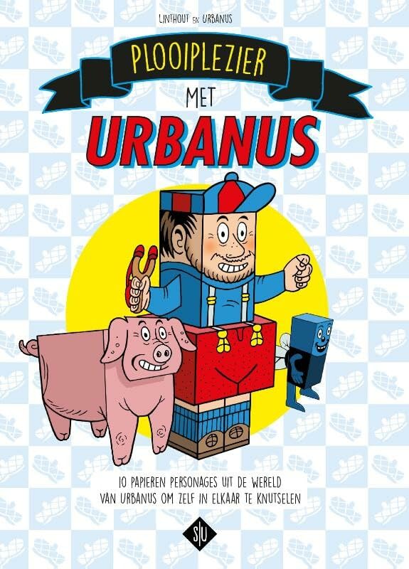 Plooiplezier met Urbanus: 10 papieren personages uit de wereld van Urbanus om zelf in elkaar te knutselen book