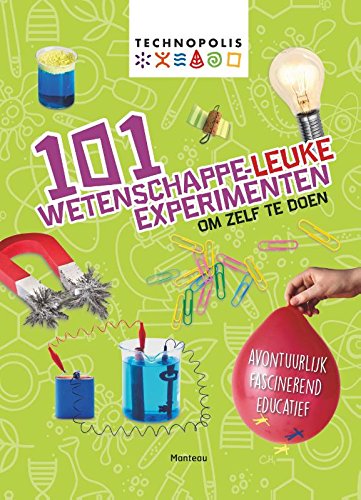 101 wetenschappe-leuke experimenten: om zelf te doen : avontuurlijk, fascinerend, educatief book