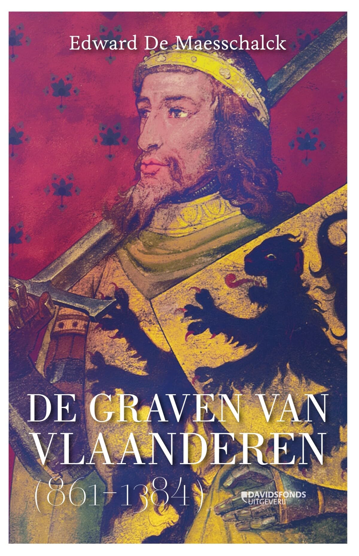 De Graven van Vlaanderen (861-1384) Politics & History