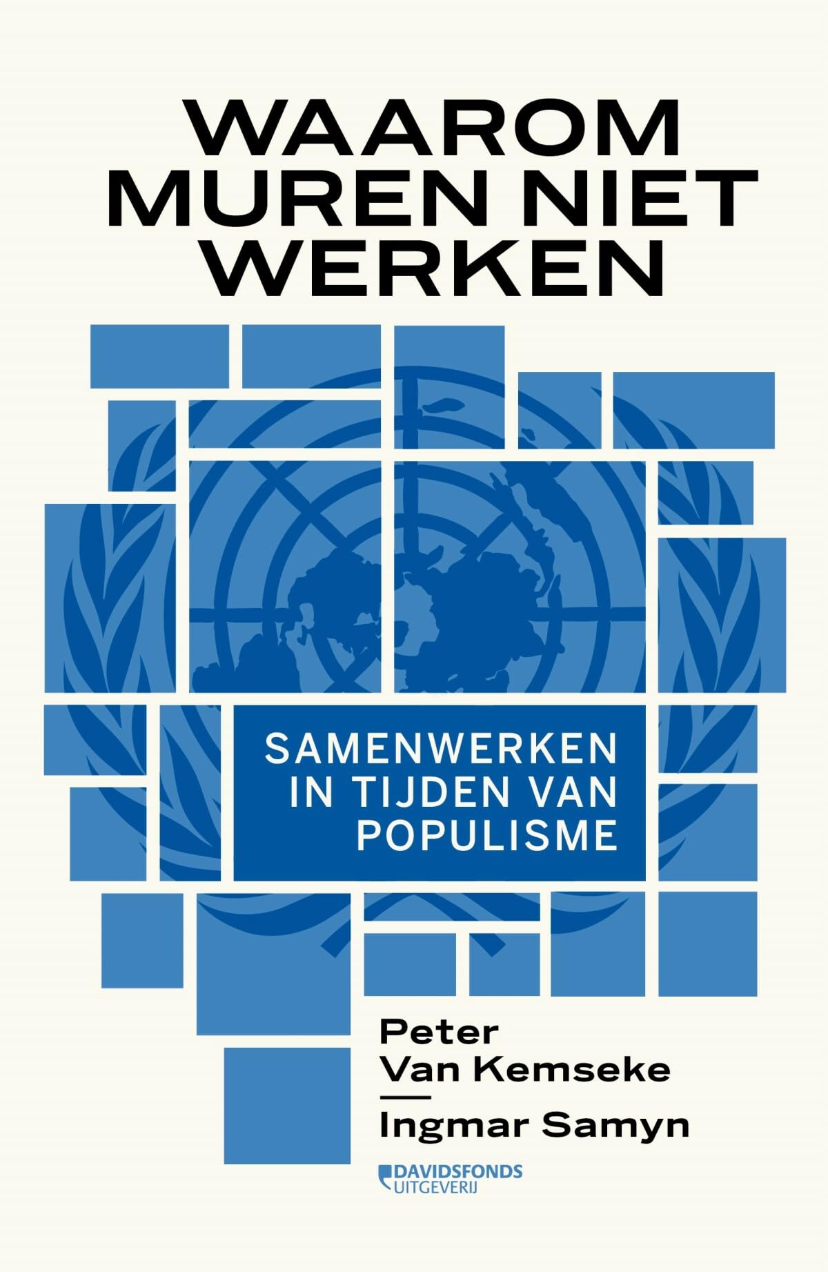 Waarom muren niet werken: Samenwerken in tijden van populisme Social Sciences