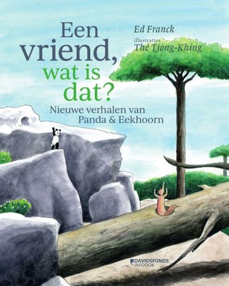 Een vriend, wat is dat?: nieuwe verhalen van Panda & Eekhoorn book