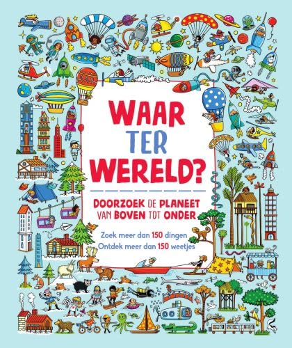 Waar ter wereld?: doorzoek de planeet van boven tot onder book