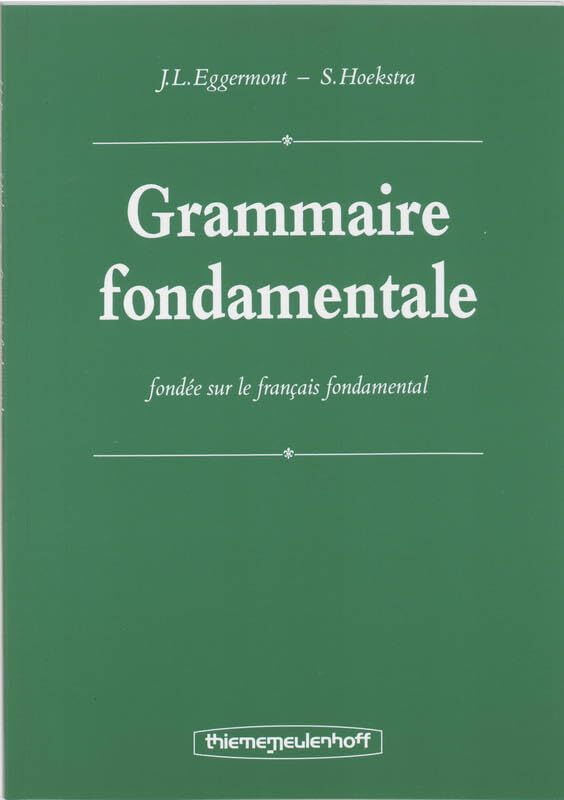 Grammaire fondamentale: beknopte Franse spraakkunst voor het voortgezet onderwijs gebaseerd op Le francais fondamental book
