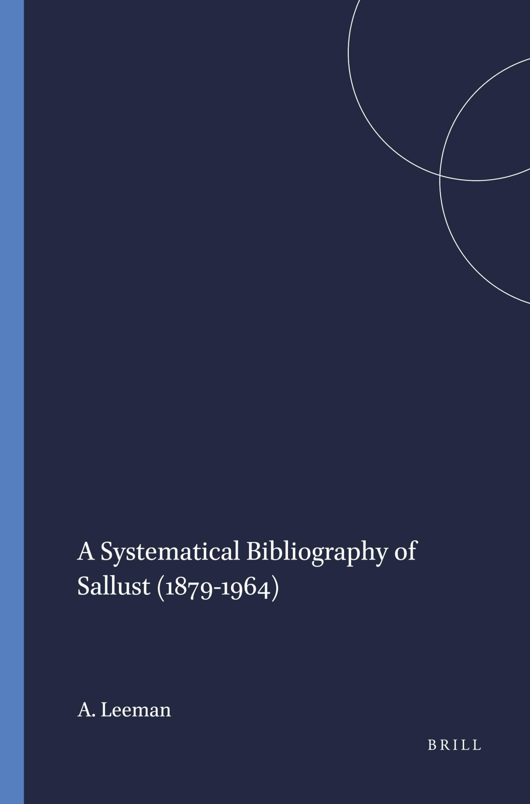 A Systematical Bibliography of Sallust (1879-1964) (Mnemosyne , Vol Suppl. 4, Band 4) Social Sciences