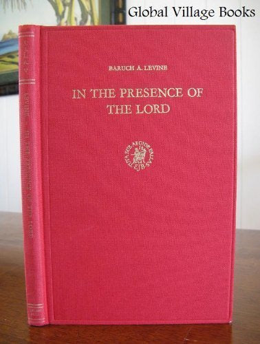 In the Presence of the Lord: A Study of Cult and Some Cultic Terms in Ancient Israel (Studies in Judaism in Late Antiquity, Band 5) Social Sciences