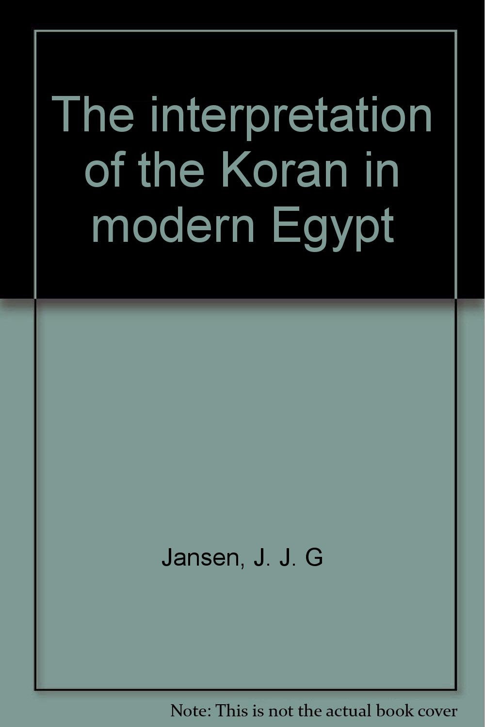 The interpretation of the Koran in modern Egypt Books