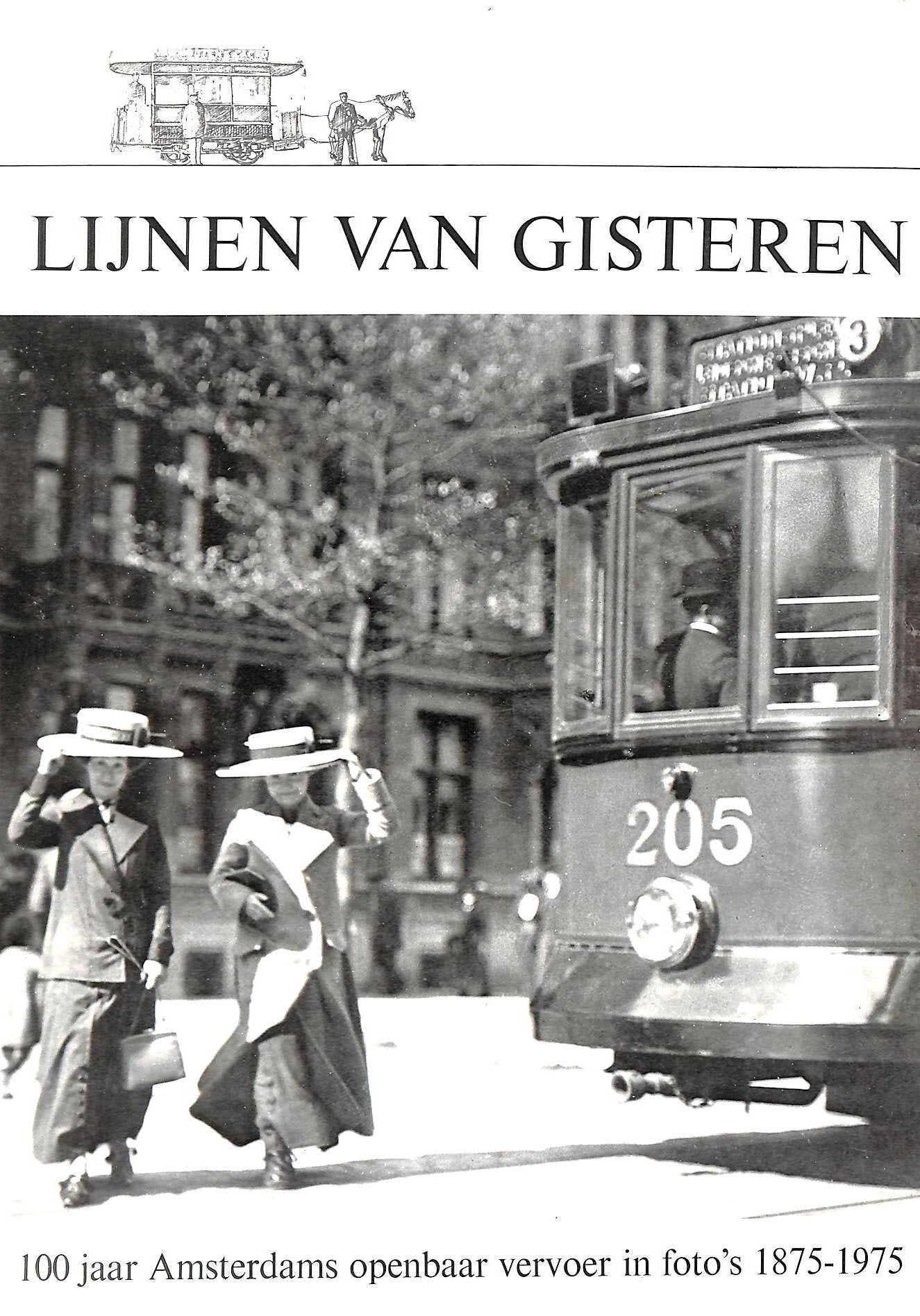 Lijnen van Gisteren. 100 jaar Amsterdams openbaar vervoer in foto's 1875-1975 book