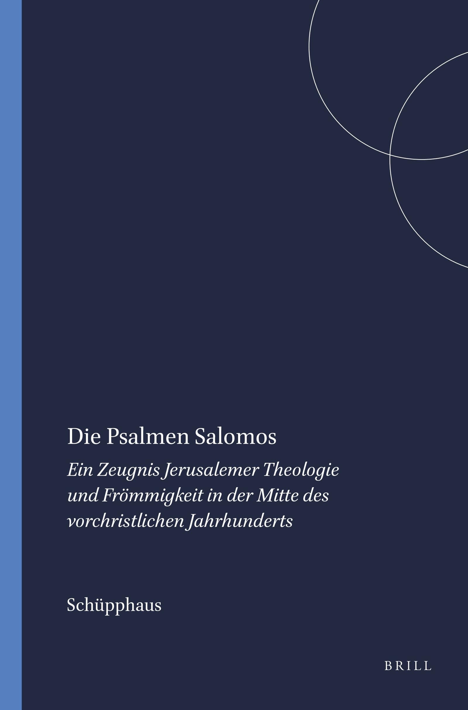 Die Psalmen Salomos: Ein Zeugnis Jerusalemer Theologie Und Frömmigkeit in Der Mitte Des Vorchristlichen Jahrhunderts (Arbeiten Zur Literatur Und Geschichte Des Hellenistischen Ju) Philosophy