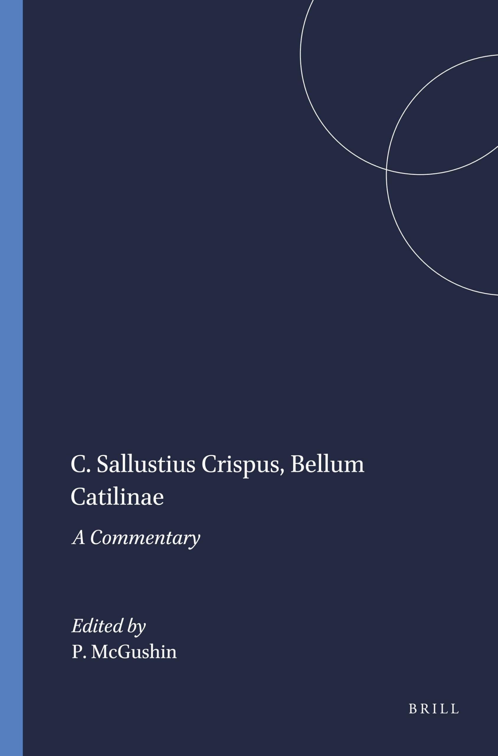 C. Sallustius Crispus, Bellum Catilinae: A Commentary (Mnemosyne, Supplements, Band 45) Social Sciences
