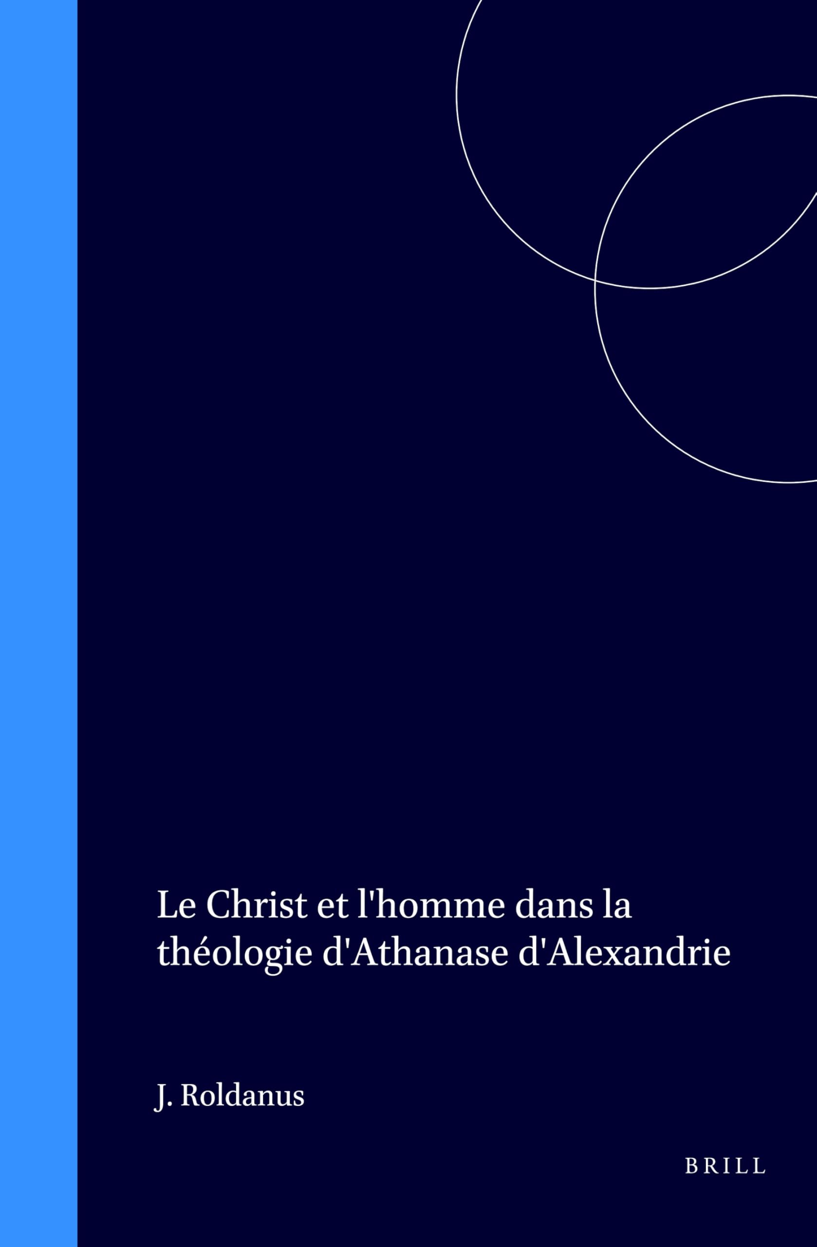 Le Christ et l'homme dans la théologie d'Athanase d'Alexandrie : étude de la conjonction de sa conception de l'homme avec sa christologie book