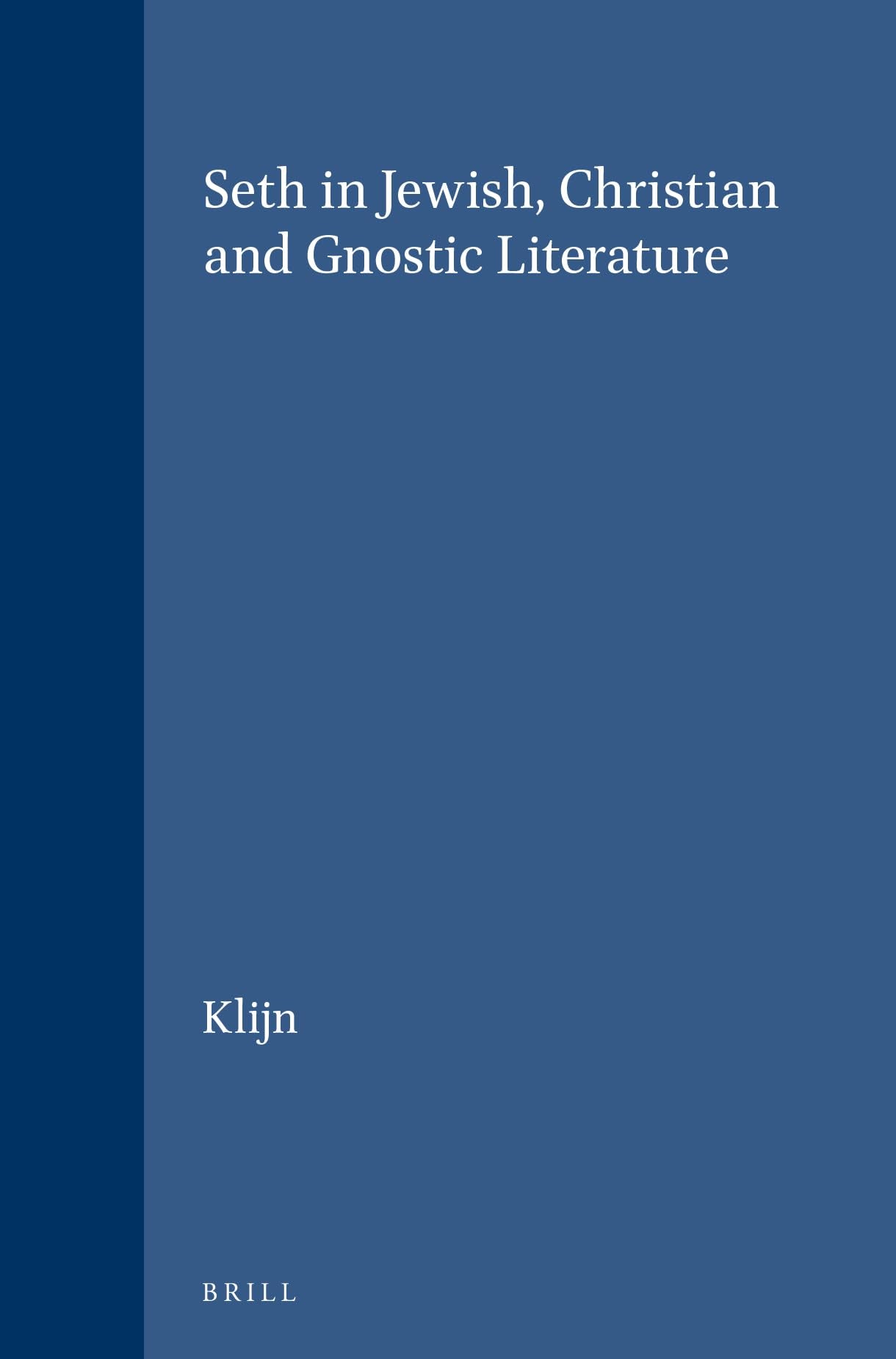 Seth in Jewish, Christian and Gnostic Literature (Novum Testamentum , Suppl. 46, Band 46) Film, Art & Culture