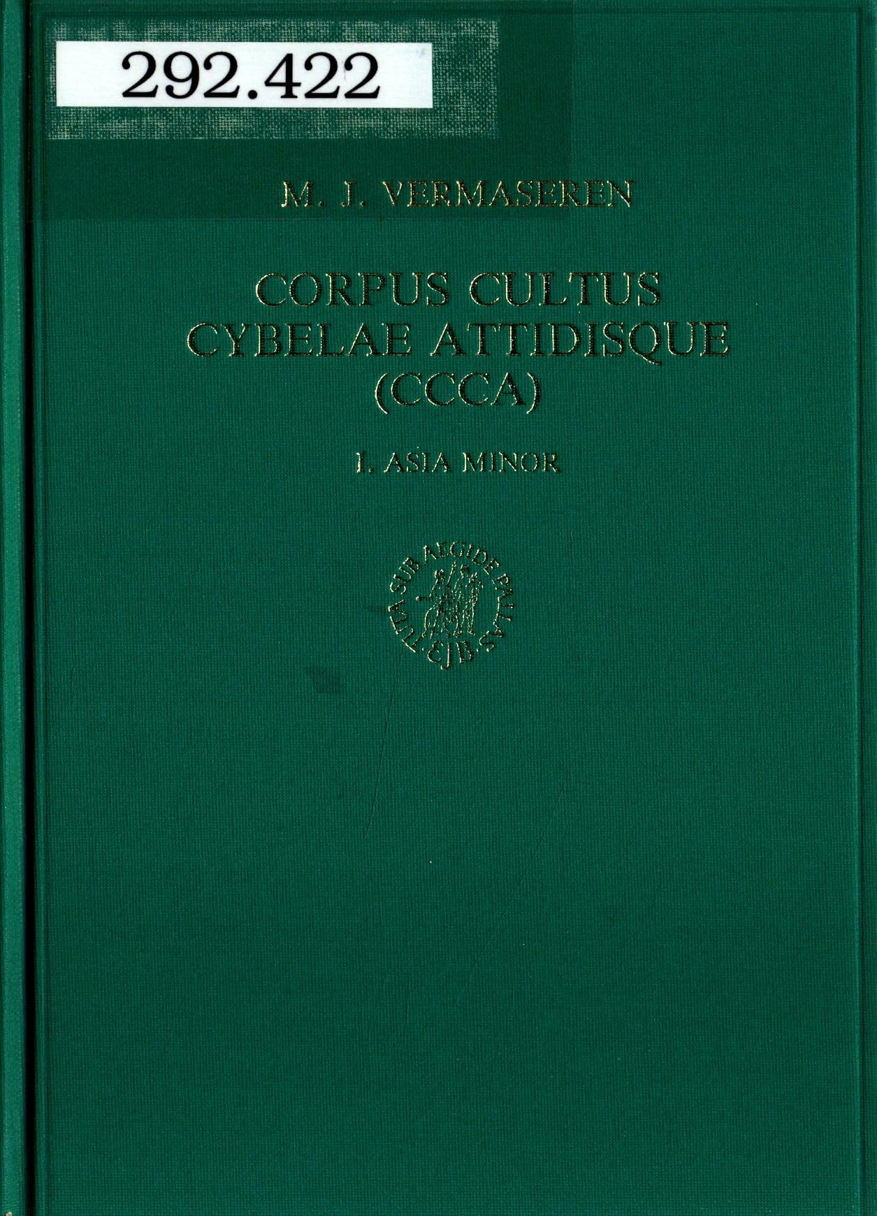 Corpus cultus Cybelae Attidisque: CCCA (Etudes preliminaires aux religions orientales dans l'Empire romain) Books