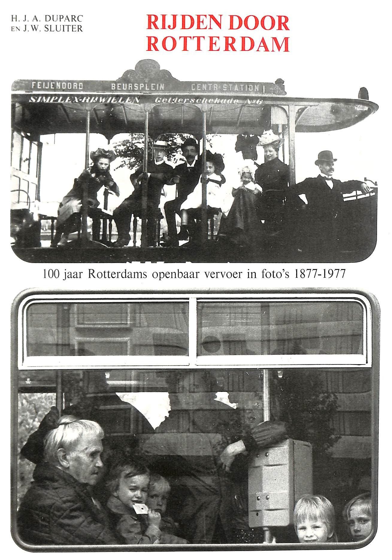 Rijden door Rotterdam: 100 jaar Rotterdams openbaar vervoer in foto's 1877-1977 (Dutch Edition) book