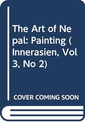 The Art of Nepal: Painting (Innerasien, Vol 3, No 2) Film, Art & Culture