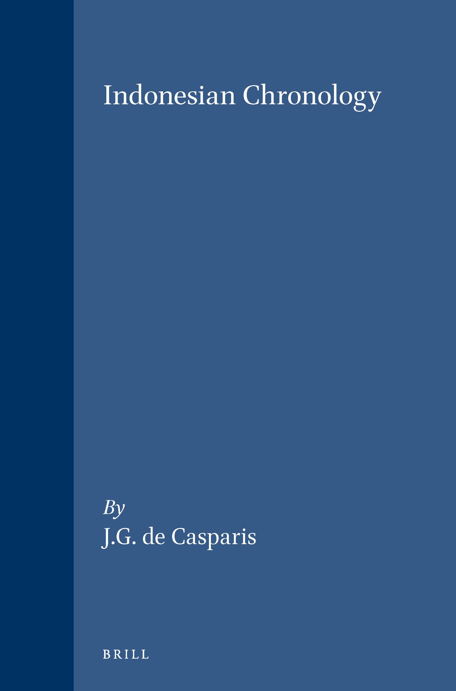 Handbuch der Orientalistik. Dritte Abteilung, Indonesien, Malaysia und die Philippinen, unter Einschluss der Kap-Malaien in Sudafrika, 1. Bd. Geschichte, Lieferung 1 : Indonesian Chronology book