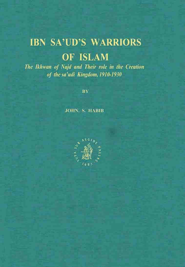 Ibn Sa'ud's Warriors of Islam : The Ikhwan of Najd Books