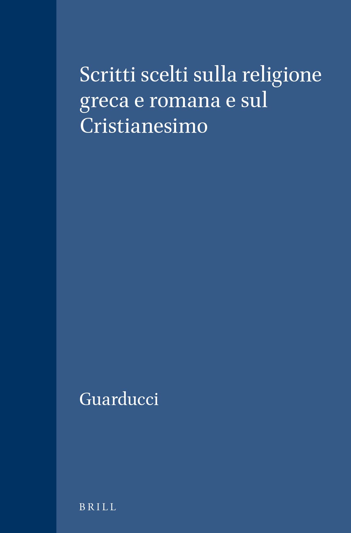 Scritti Scelti Sulla Religione Greca E Romana E Sul Cristianesimo (Études Préliminaires Aux Religions Orientales Dans l'Empire) Books