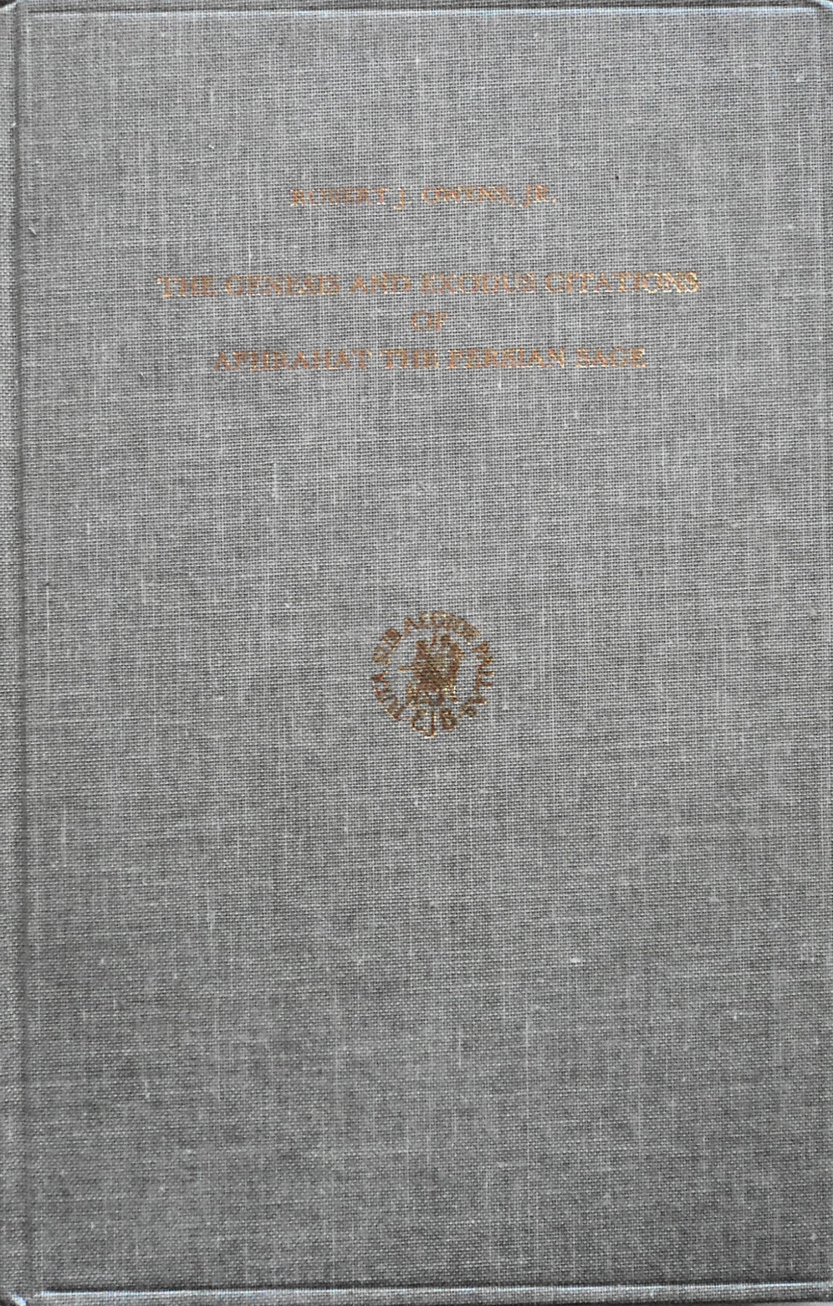 The Genesis and Exodus Citations of Aphrahat the Persian Sage Philosophy