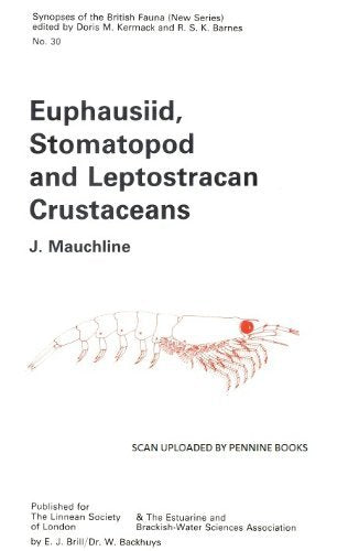 Euphausiid, Stomatopod and Leptostracan Crustaceans: Keys and Notes for the Identification of the Species (Synopses of the British Fauna) Natural Sciences