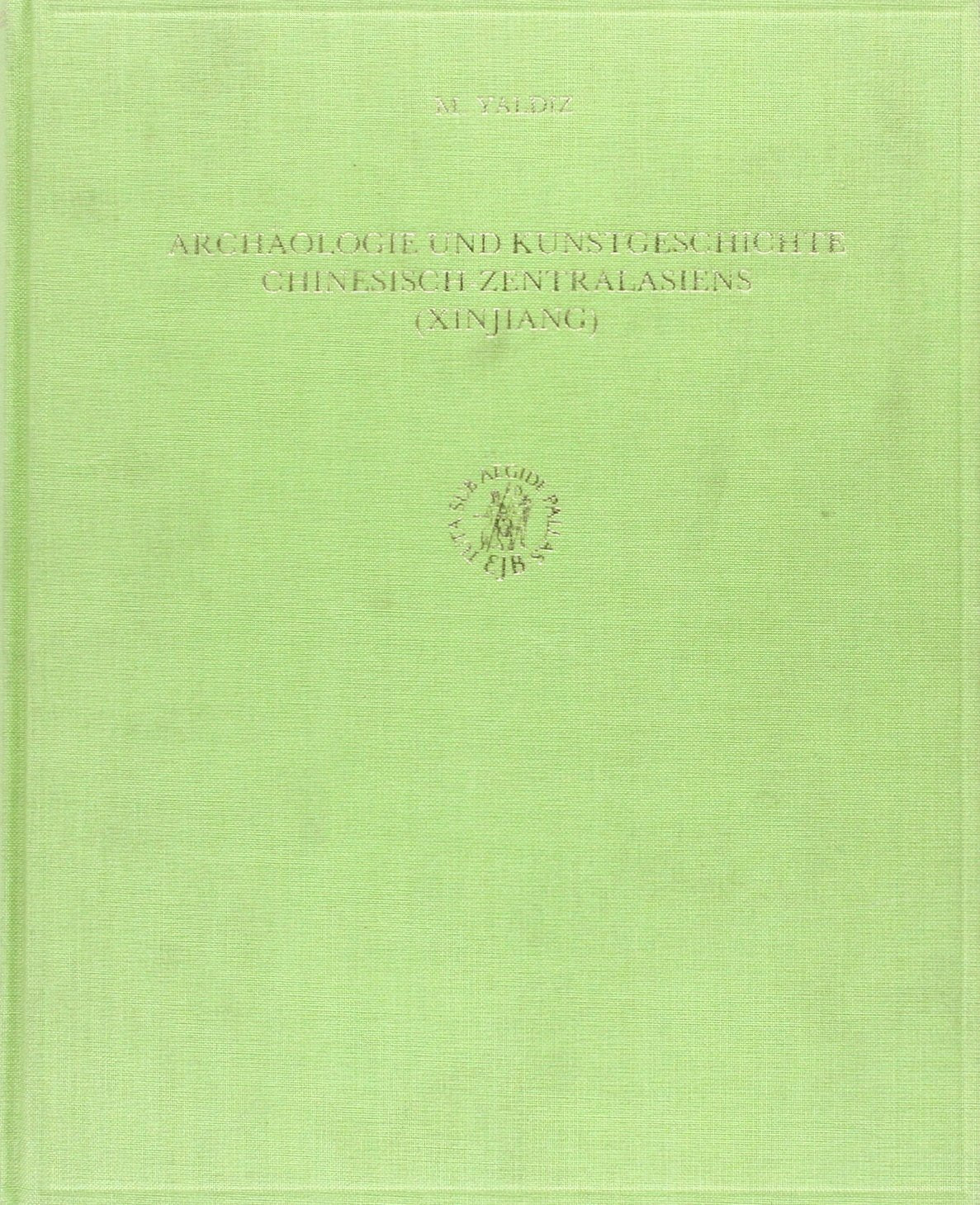 Archaologie Und Kunstgeschichte Chinesisch-Zentralasiens (Xinjiang). (Handbook of Oriental Studies. Section 7 Art and Archaeology, Central Asia, 3, Band 2) Social Sciences