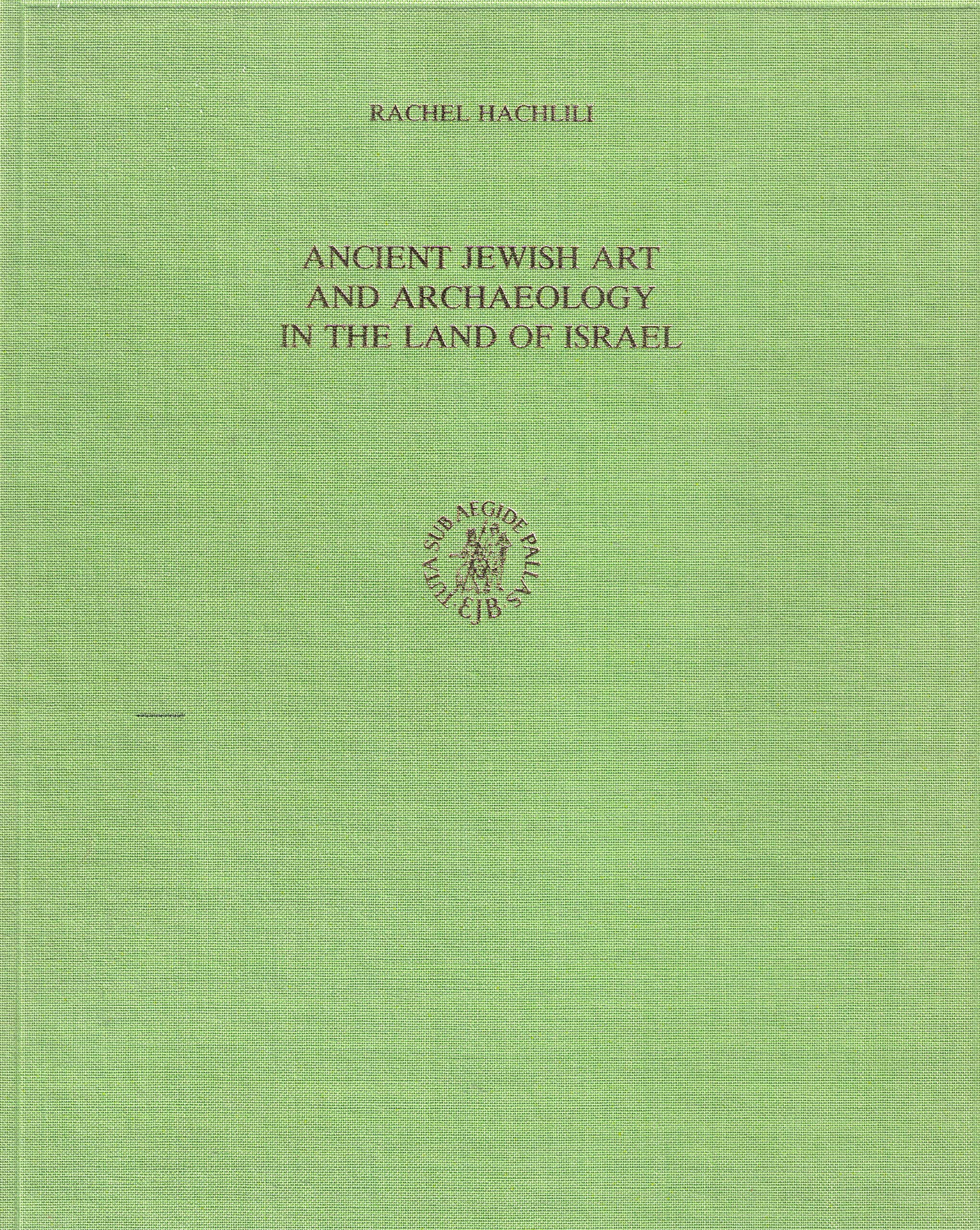 Ancient Jewish Art and Archaeology in the Land of Israel (Handbuch Der Orientalistik 7, Band 7) Religion & Esotericism