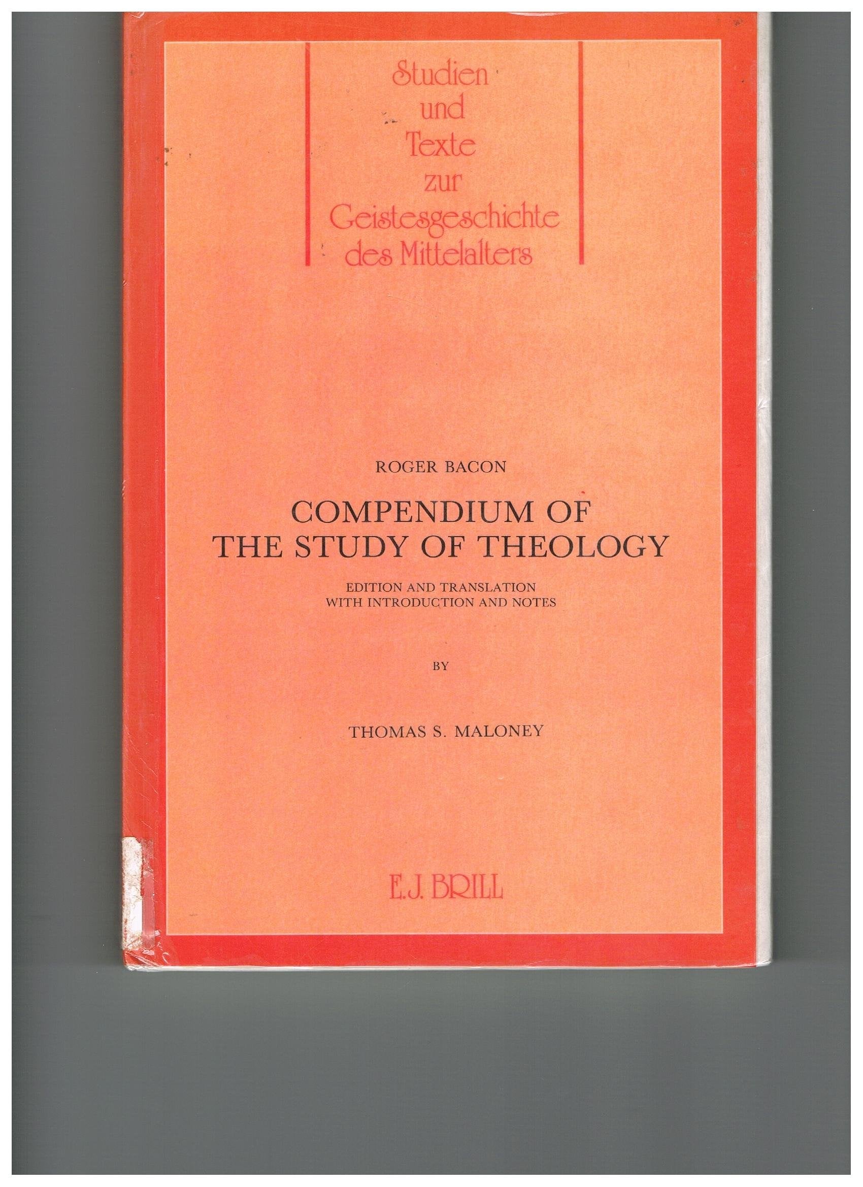 Compendium of the Study of Theology (Studien Und Texte Zur Geistesgeschichte Des Mittelalters, Band XX) Philosophy