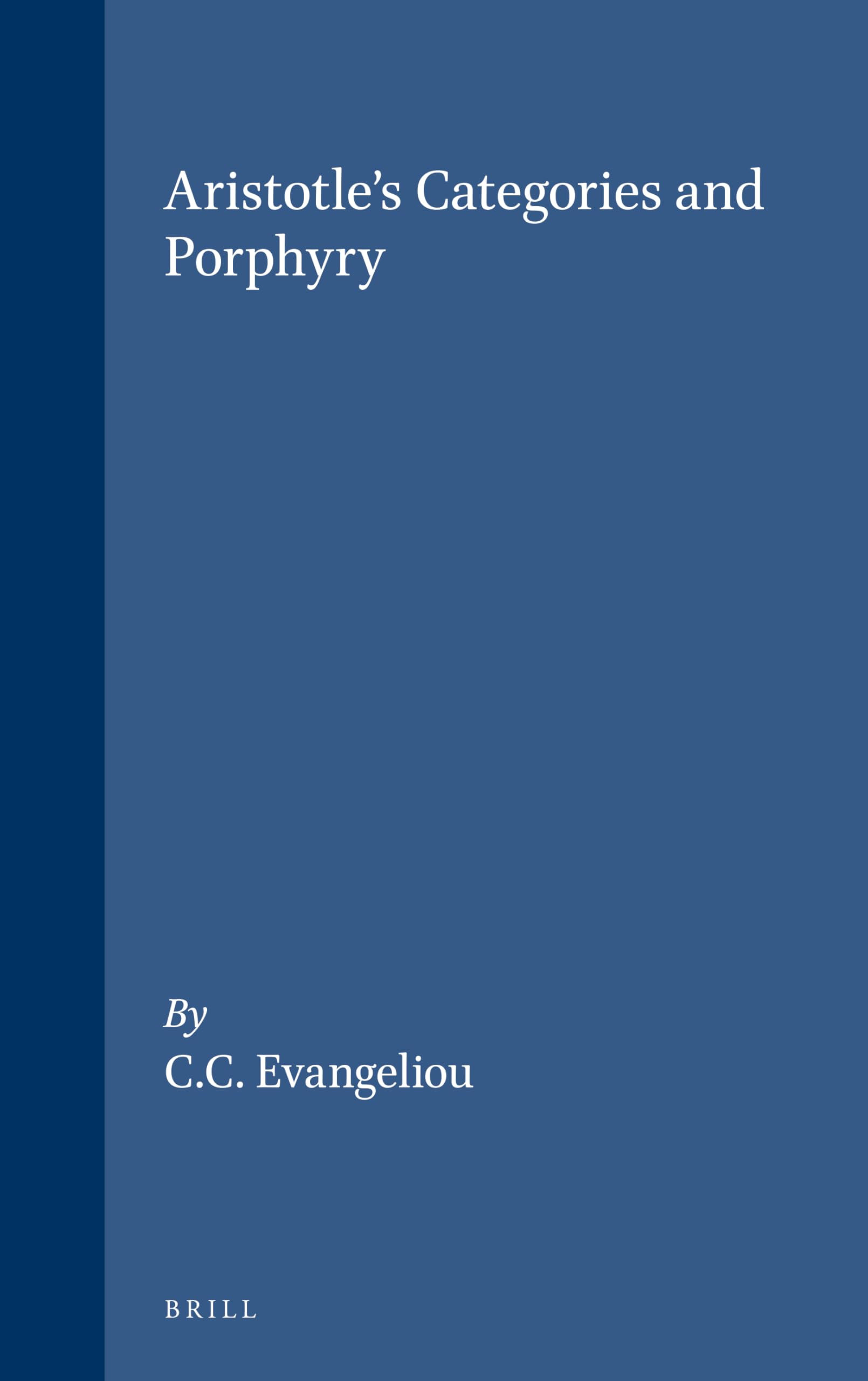 Aristotle's Categories and Porphyry (Philosophia Antiqua 48, Band 48) Philosophy