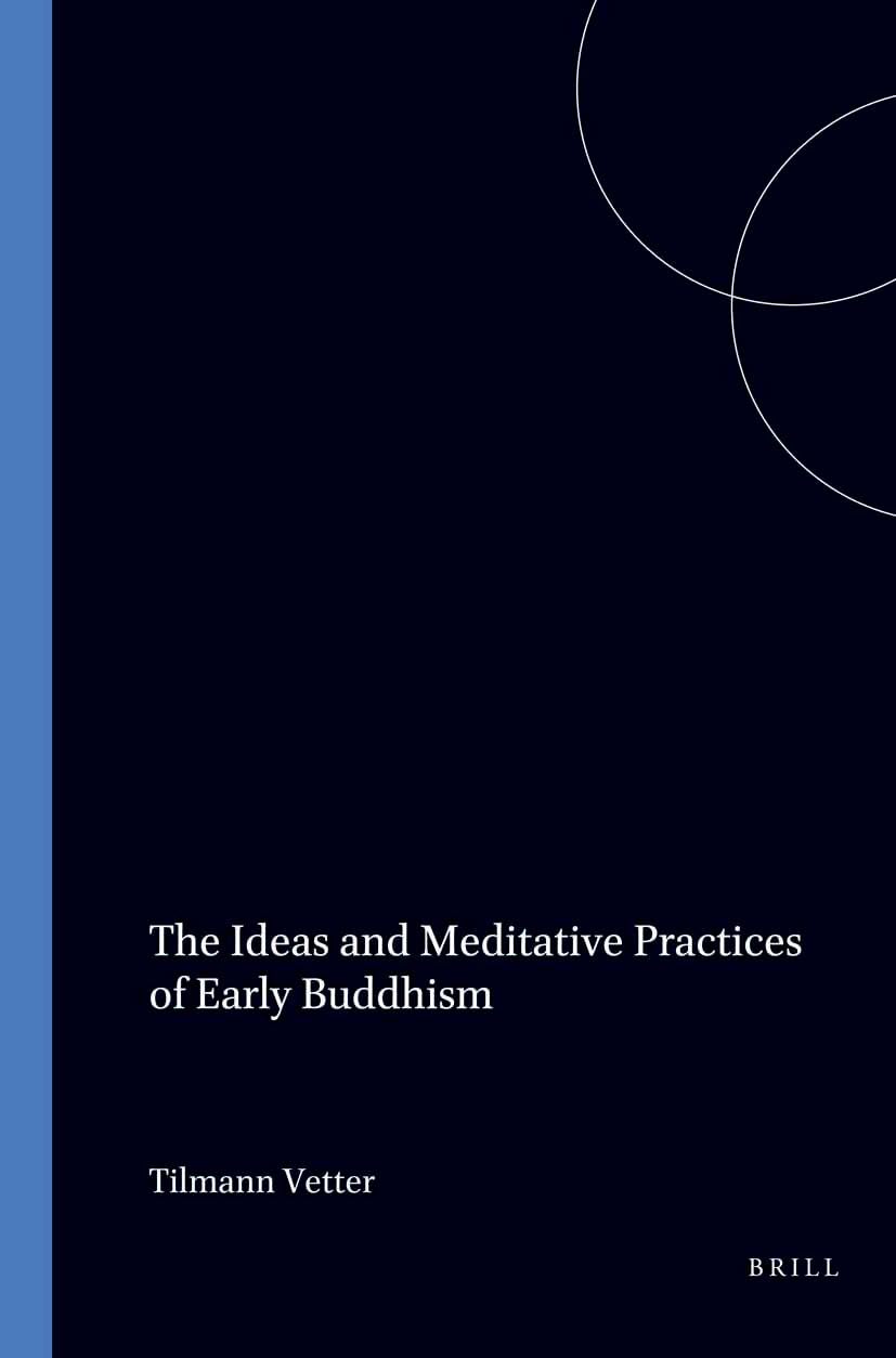 The Ideas and Meditative Practices of Early Buddhism Religion & Esotericism