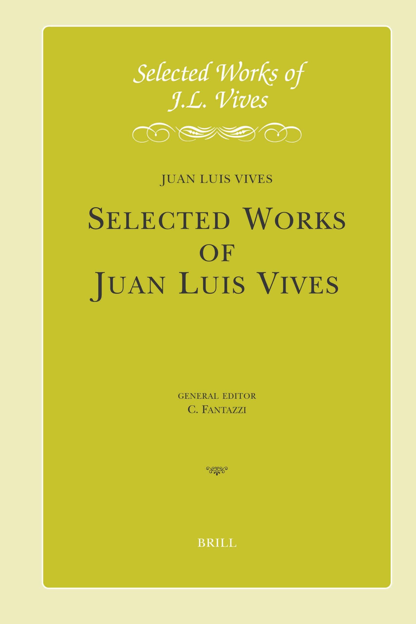 Early Writings 2: Epistula Forti, Vita Ioannis Dullardi, Christi Triumphus, Ovatio Mariae, Clipeus Christi, Praelectio in Quartum Rhetor: Epistula ... and A. Fritsen (SELECTED WORKS OF JL VIVES) Social Sciences