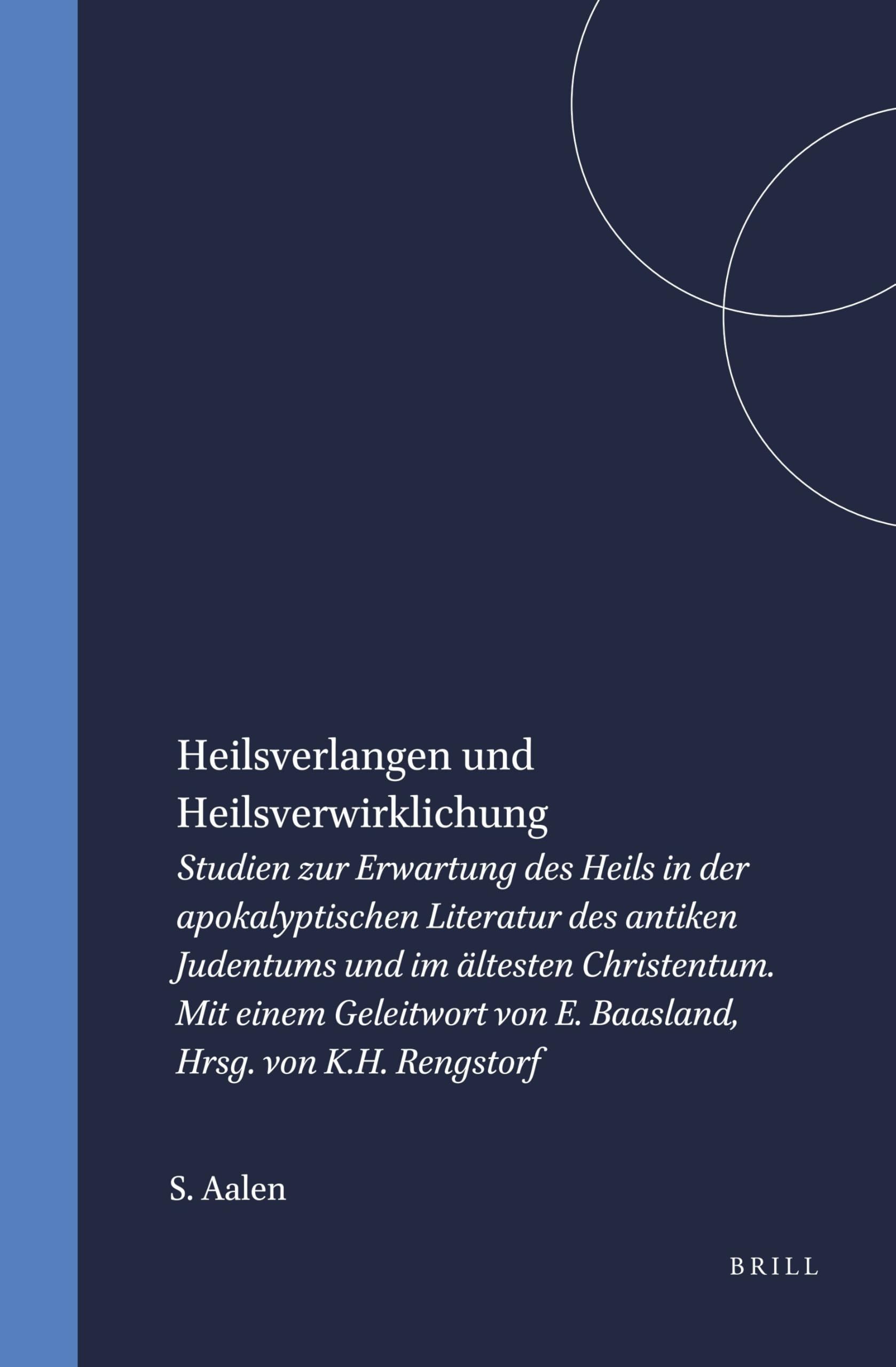 Heilsverlangen Und Heilsverwirklichung: Studien Zur Erwartung Des Heils in Der Apokalyptischen Literatur Des Antiken Judentums Und Im Ältesten ... Und Geschichte Des Hellenistischen Ju) Philosophy
