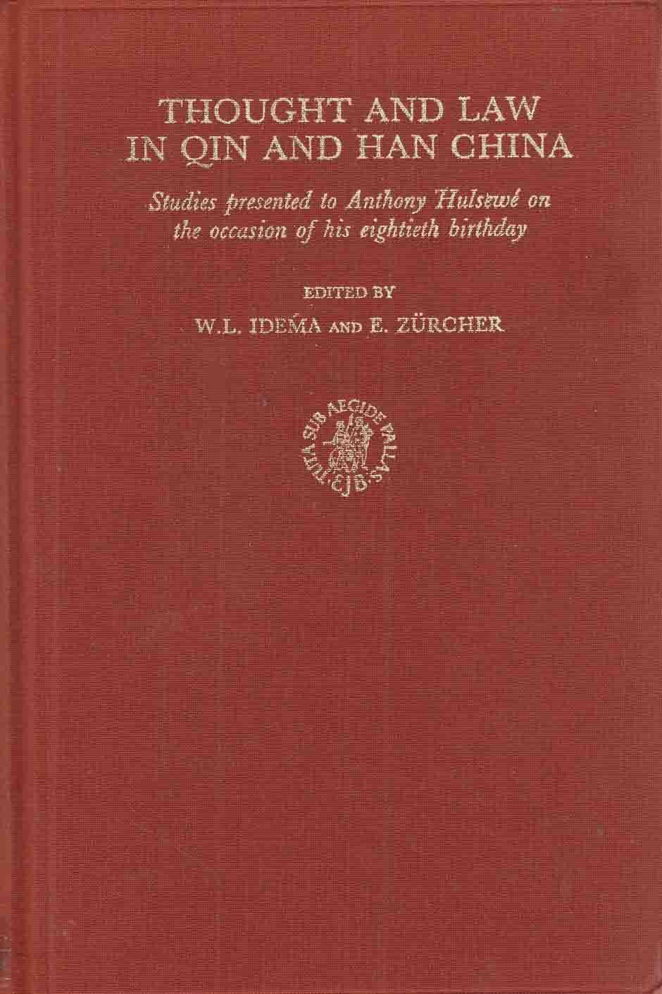 Thought and Law in Qin and Han China: Studies Dedicated to Anthony Hulsewé on the Occasion of His Eightieth Birthday (Sinica Leidensia, Band 24) Law