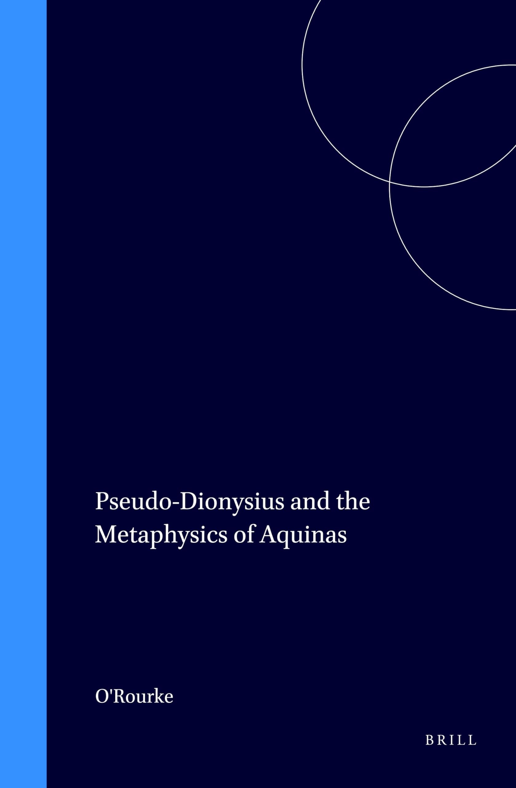 Pseudo-Dionysius and the Metaphysics of Aquinas (STUDIEN UND TEXTE ZUR GEISTESGESCHICHTE DES MITTELALTERS) Philosophy