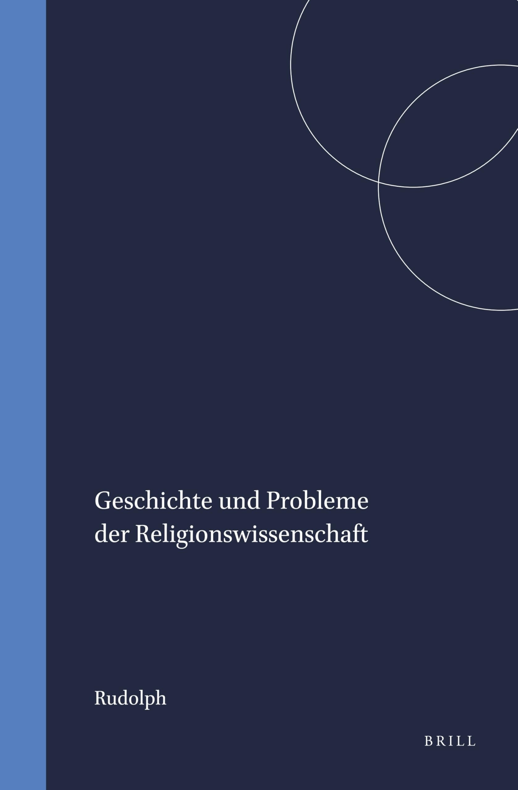 Geschichte und Probleme der Religionswissenschaft (Numen Books: Studies in the History of Religions) Philosophy