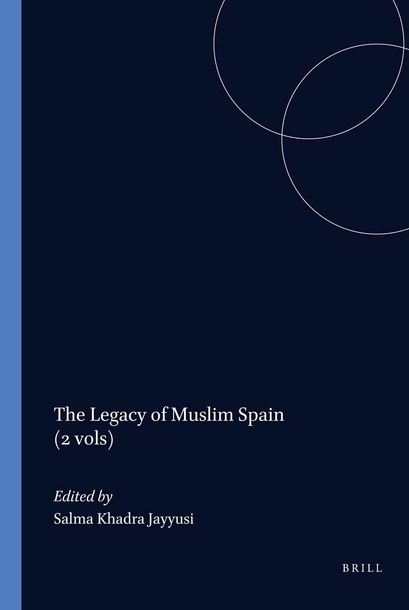 The Legacy of Muslim Spain (2 Vols) Politics & History