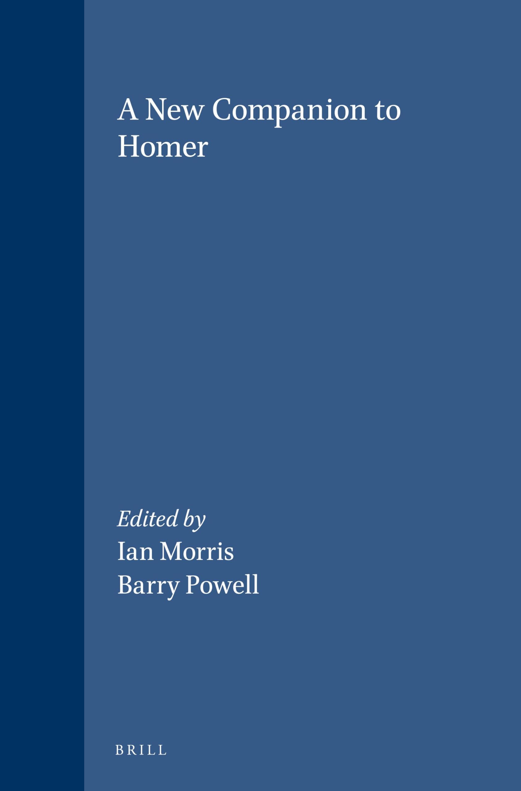 A New Companion to Homer (Mnemosyne, Bibliotheca Classica Batava Supplementum) Historical Fiction